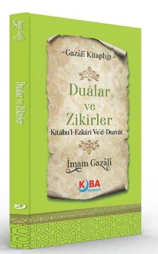 Dualar ve Zikirler-Kitabu'l Fazkari Ve'd Deavat - Gazali Kitaplığı | Kuba Yayınları (İnce Kapak)