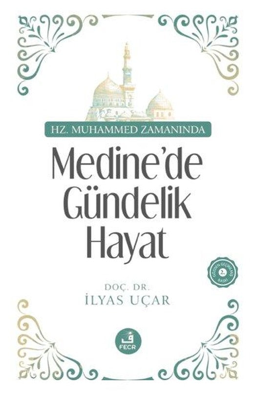 Hz. Muhammed Zamanında Medine'de Gündelik Hayat | Fecr Yayınları (İnce Kapak)