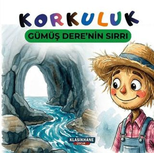 Korkuluk - Gümüş Dere’nin Sırrı | Klasikhane Çocuk (Ciltsiz)