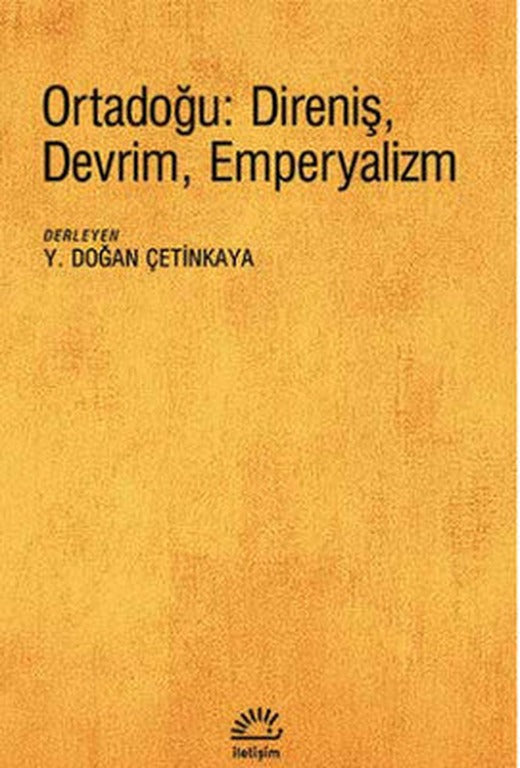 Ortadoğu: Direniş Devrim Emperyalizm | İletişim Yayınları