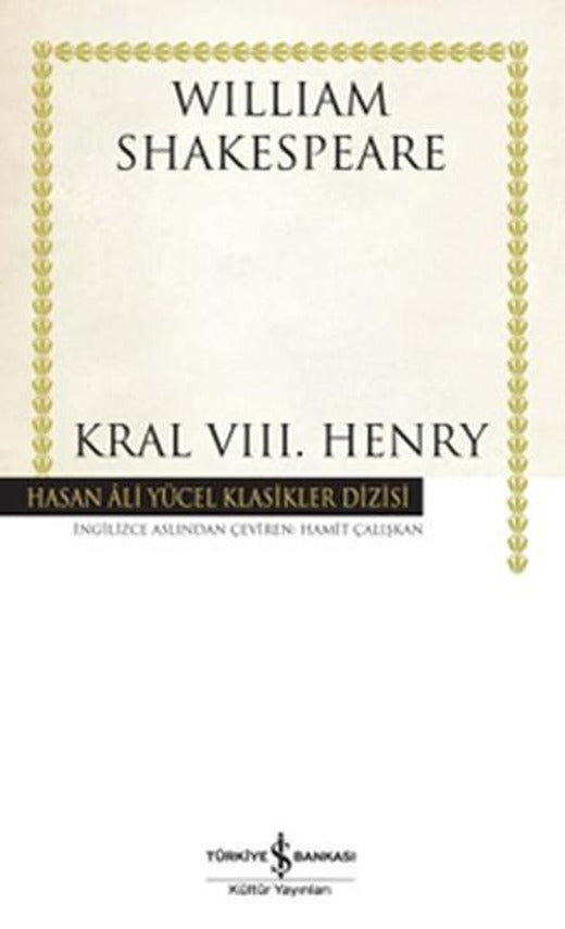 Kral VIII. Henry - Hasan Ali Yücel Klasikleri | İş Bankası Kültür Yayınları - Hasan Ali Yücel Klasikler Dizisi (İnce Kapak)