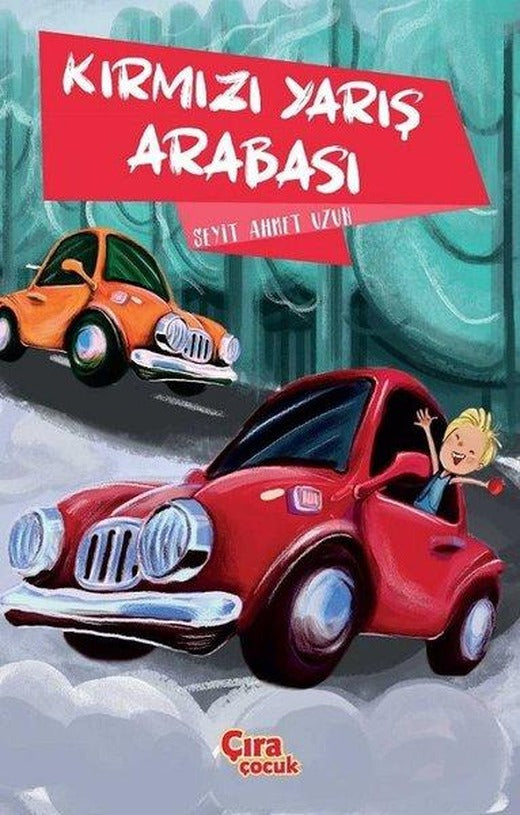 Kırmızı Yarış Arabası | Çıra Çocuk Yayınları (İnce Kapak)