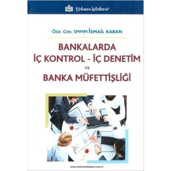 Bankalarda İç Kontrol İç Denetim ve Banka Müfettişliği