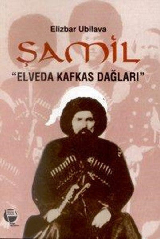 Şamil Elveda Kafkas Dağları | Belge Yayınları