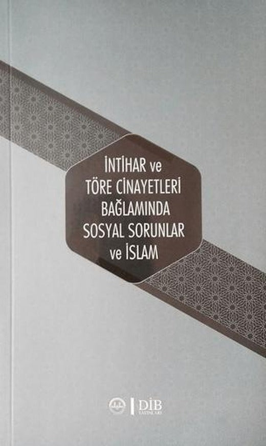 İntihar ve Töre Cinayetleri Bağlamında Sosyal Sorunlar ve İslam | Diyanet İşleri Başkanlığı (Ciltsiz)