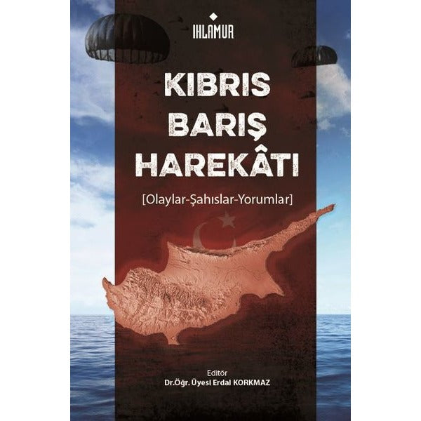 Kıbrıs Barış Harekatı (Olaylar - Şahıslar - Yorumlar) |Ihlamur Kitap (İnce Kapak)