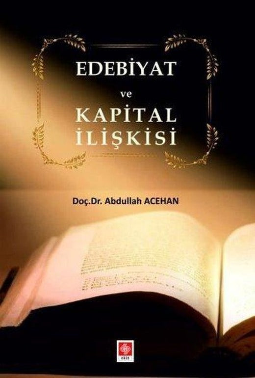 Edebiyat ve Kapital İlişkisi | Ekin Basım Yayın (İnce Kapak)