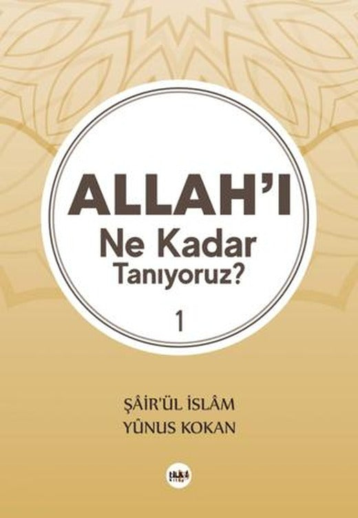 Allah'ı Ne Kadar Tanıyoruz? 1 | Tilki Kitap (Ciltsiz)