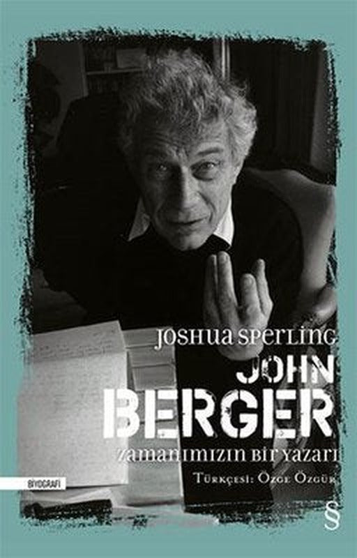 John Berger: Zamanımızın Bir Yazarı | Everest Yayınları