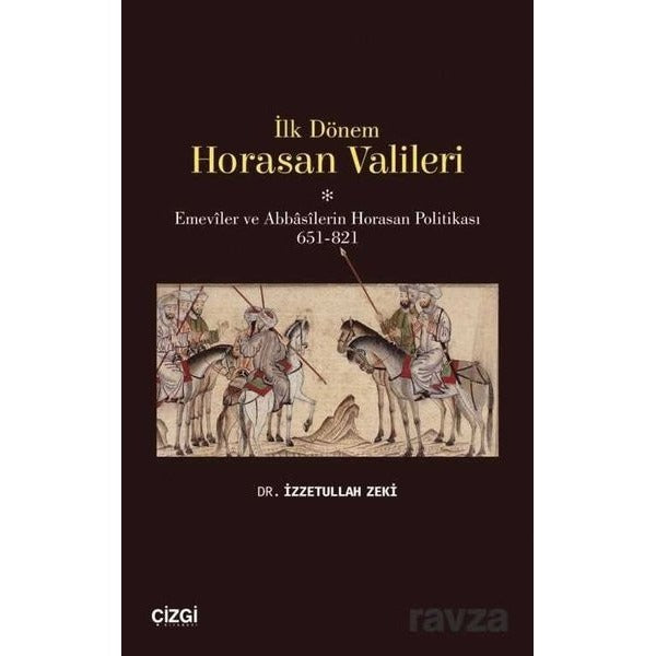 İlk Dönem Horasan Valileri | Çizgi Kitabevi (İnce Kapak)