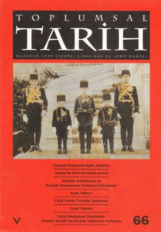 Toplumsal Tarih Dergisi Sayı: 66 | Tarih Vakfı Yurt Yayınları - Toplumsal Tarih Dergisi (Ciltsiz)
