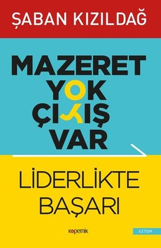 Liderlikte Başarı - Mazeret Yok Çıkış Var | Kopernik Kitap