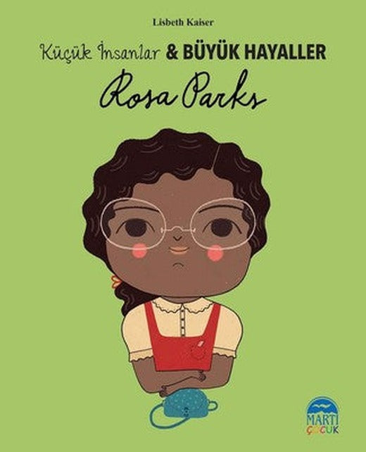 Rosa Parks-Küçük İnsanlar ve Büyük Hayaller | Martı Yayınları