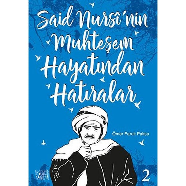 Said  Nursi'nin Muhteşem Hayatından Hatıralar - 2