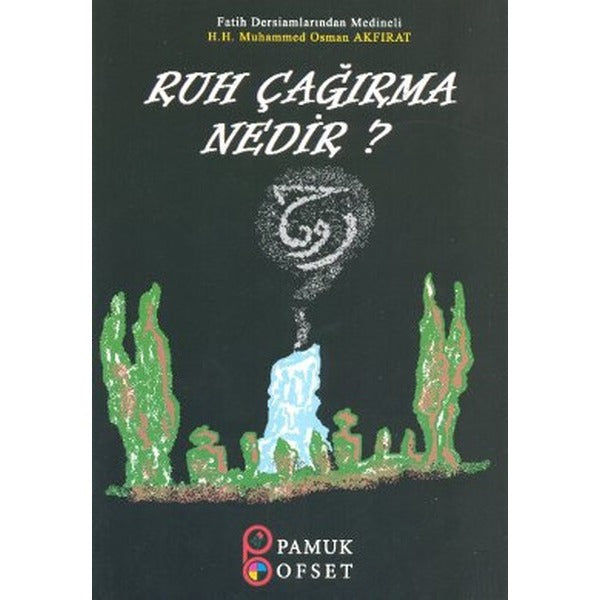 Ruh Çağırma Nedir? (Sır-003)