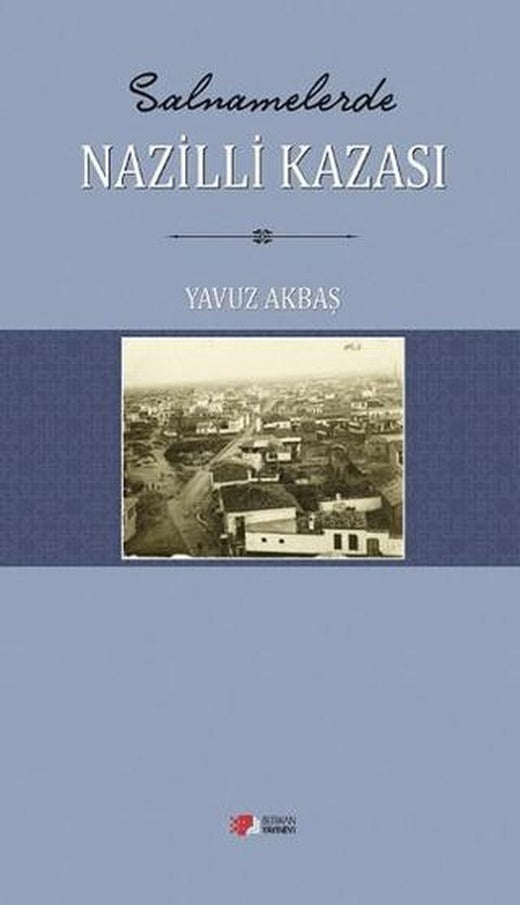 Salnamelerde Nazilli Kazasi | Berikan Yayınevi (Ciltsiz)
