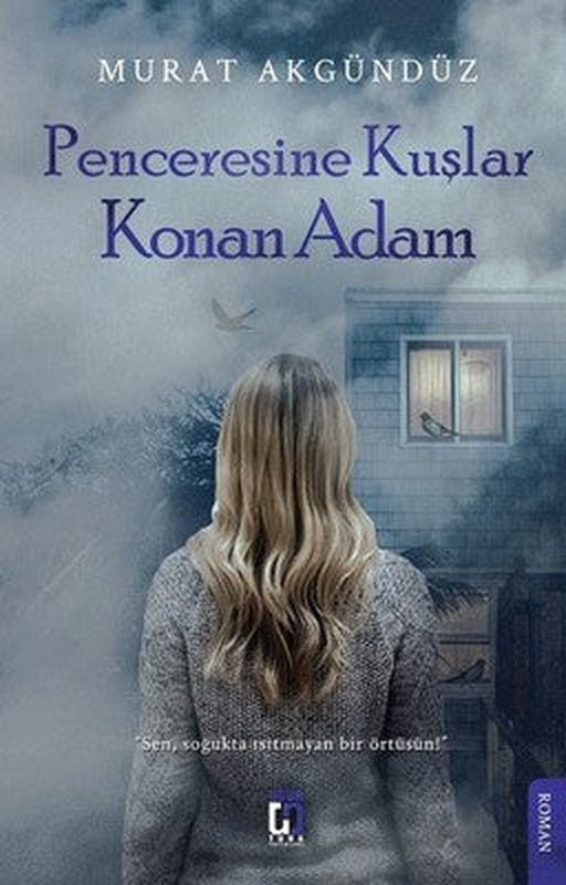 Penceresine Kuşlar Konan Adam | Uğur Tuna Yayınları