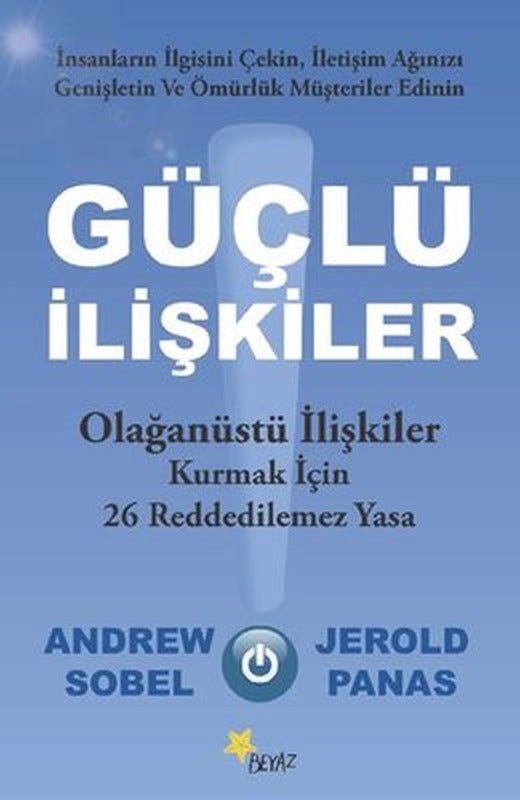 Güçlü İlişkiler - Olağanüstü İlişkiler Kurmak İçin 26 Reddedilemez Yasa | Beyaz Yayınları