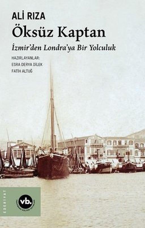 Öksüz Kaptan - İzmirden Londra'ya Bir Yolculuk | VakıfBank Kültür Yayınları