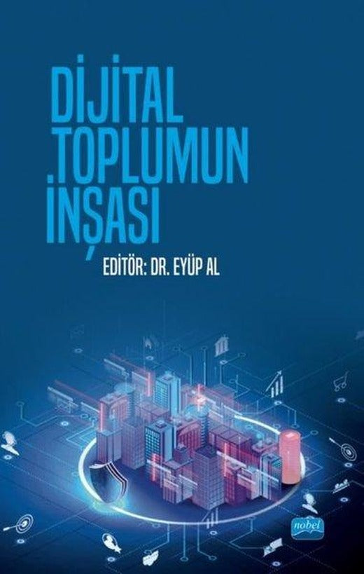 Dijital Toplumun İnşası | Nobel Akademik Yayıncılık (İnce Kapak)