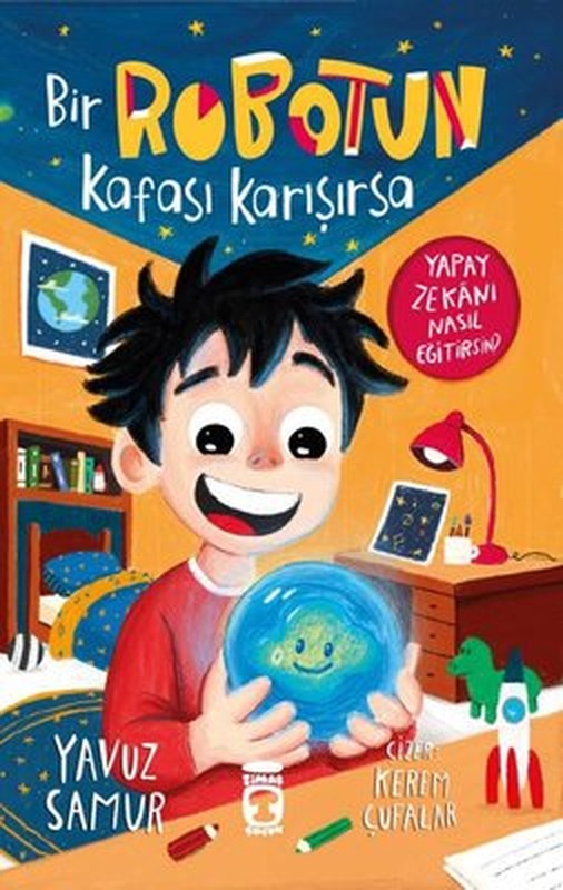 Bir Robotun Kafası Karışırsa | Timaş Çocuk (İnce Kapak)