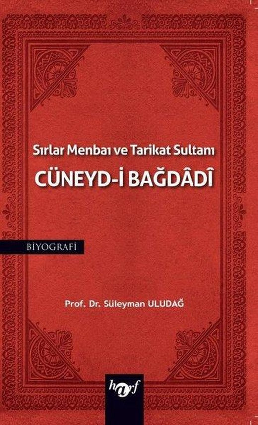Sırlar Menbaı ve Tarikat Sultanı: Cüneyd-i Bağdadi | Harf Yayınları (İnce Kapak)