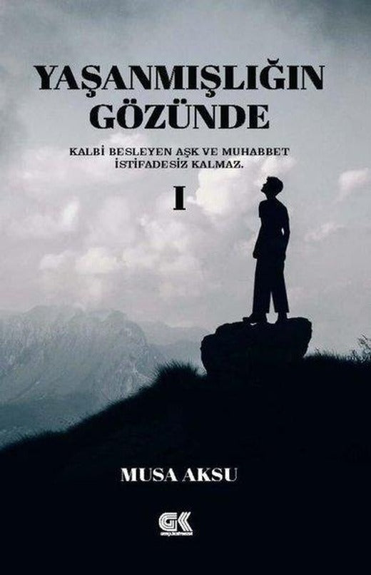 Yaşanmışlığın Gözünde - 1 | Gençlik Kitabevi Yayınları (İnce Kapak)