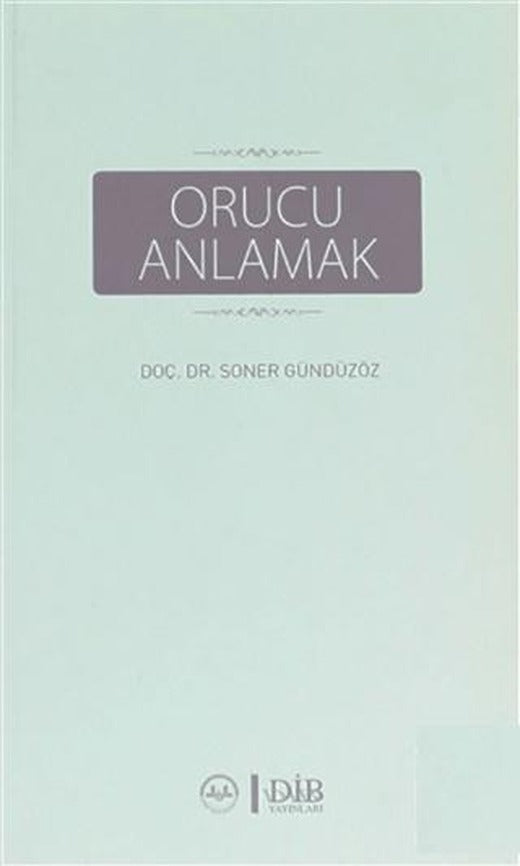 Orucu Anlamak | Türkiye Diyanet Vakfı Yayınları (Ciltsiz)