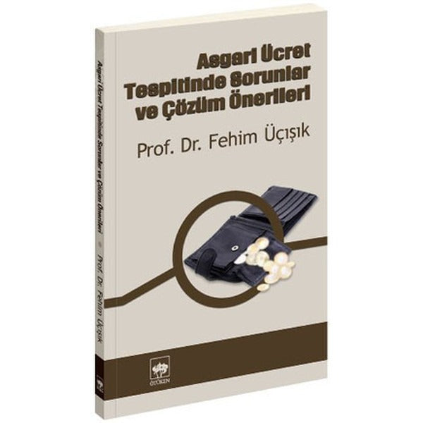 Asgari Ücret Tespitinde Sorunlar ve Çözüm Önerileri | Ötüken Neşriyat - Yayınevi Genel Dizisi (İnce Kapak)