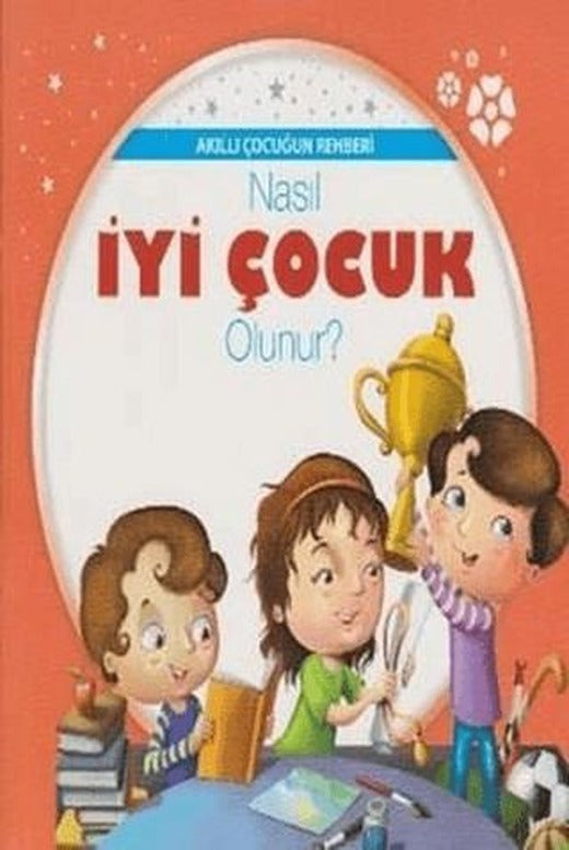 Akıllı Çocuğun Rehberi-Nasıl İyi Çocuk Olunur?