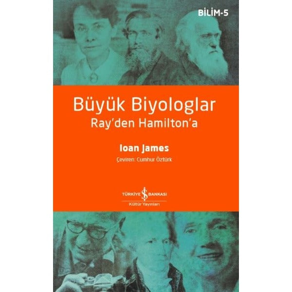Büyük Biyologlar Ray'den Hamilton'a - Bilim 5 | İş Bankası Kültür Yayınları (İnce Kapak)