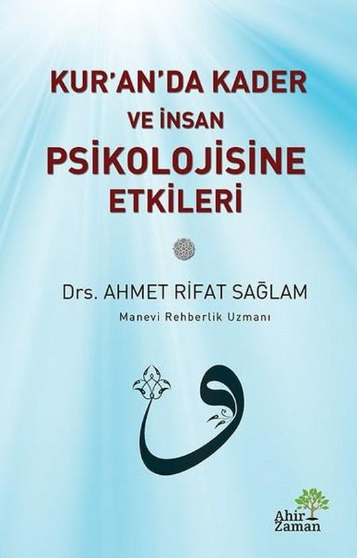 Kur'an'da Kader ve İnsan Psikolojisine Etkileri | Ahir Zaman (İnce Kapak)