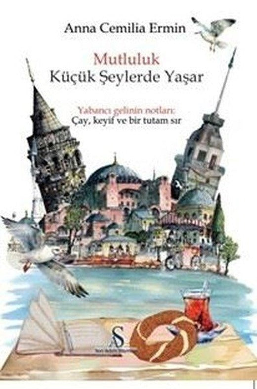 Mutluluk Küçük Şeylerde Yaşar | Son Adım Yayınları (İnce Kapak)