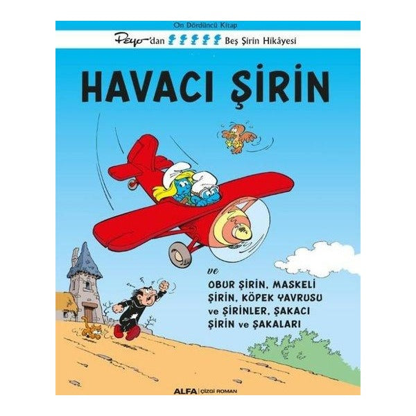Havacı Şirin - Peyo'dan Beş Şirin Hikayesi - On Dördüncü  Kitap | Alfa Yayıncılık (İnce Kapak )