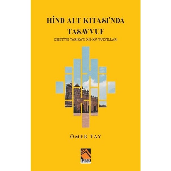 Hind Alt Kıtası'nda Tasavvuf - Çiştiyye Tarikatı 12 - 15. Yüzyıllar