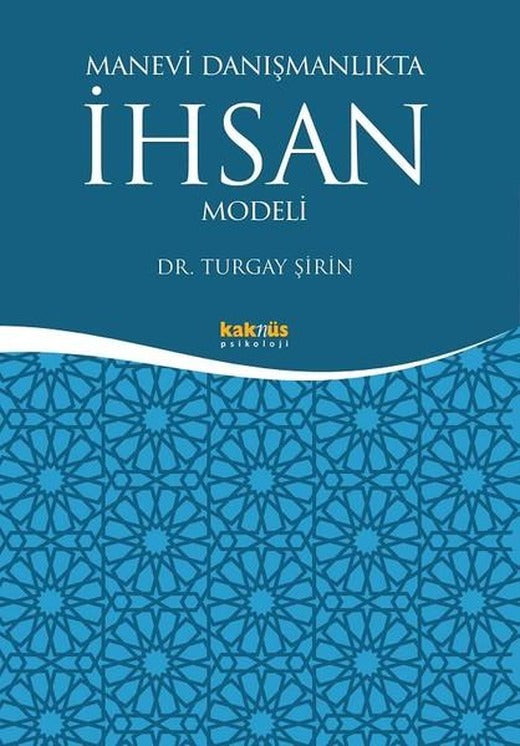 Manevi Danışmanlıkta İhsan Modeli | Kaknüs Yayınları (İnce Kapak)