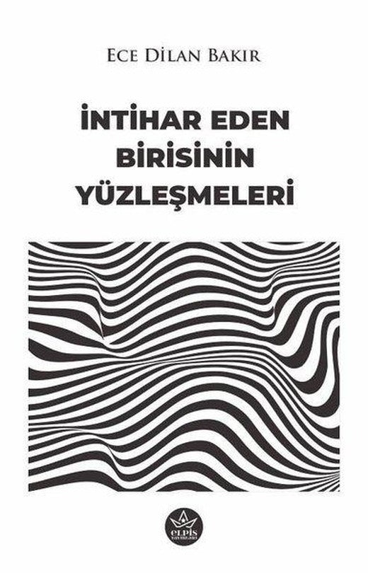 İntihar Eden Birisinin Yüzleşmeleri | Elpis Yayınları (İnce Kapak)