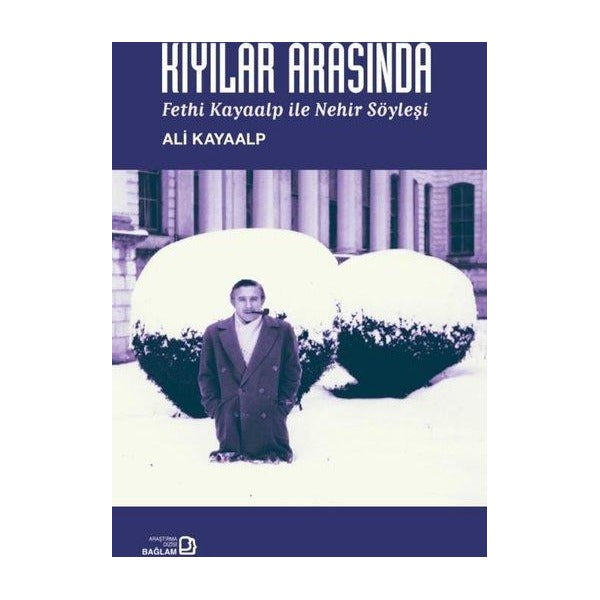 Kıyılar Arasında - Fethi Kayaalp İle Nehir Söyleşi | Bağlam Yayıncılık (İnce Kapak )