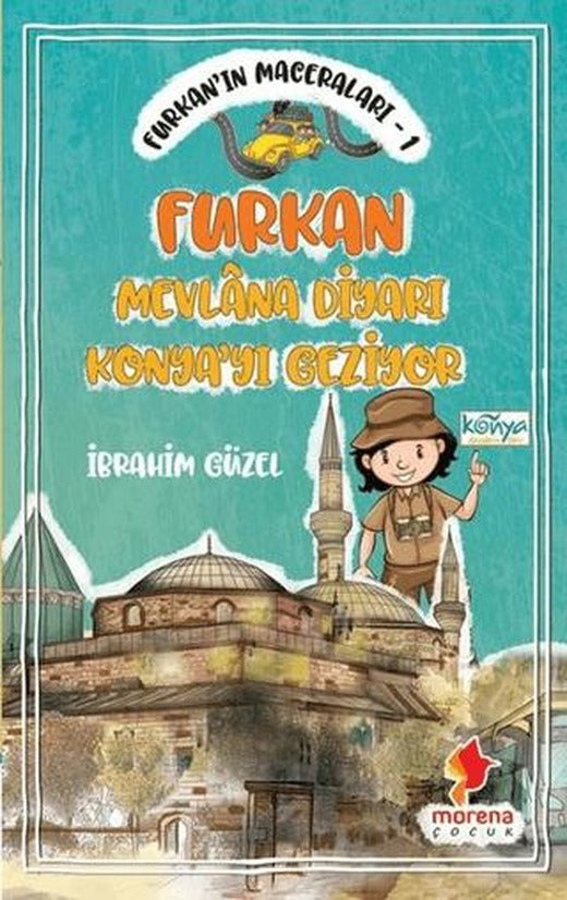 Furkan'ın Maceraları 1 - Furkan Nevlana Diyarı Konya'yı Geziyor