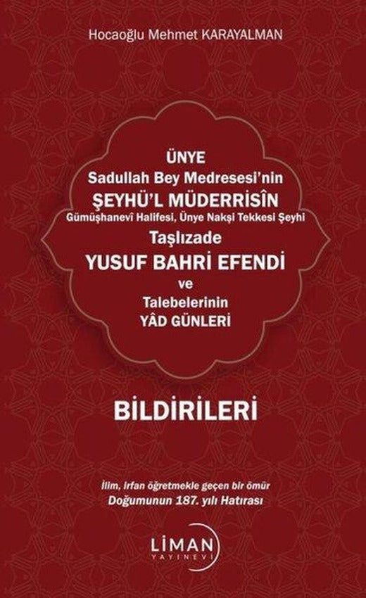 Ünye Sadullah Bey Medresesi'nin Şeyhü'l Müderrisin Gümüşhanevi  Halifesi Ünye Nakşi Tekkesi Şeyhi Taşlızade Yusuf Bahri Efendi Ve Talebelerinin Yad Günleri | Liman Yayınevi (İnce Kapak)