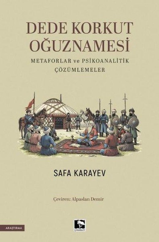 Dede Korkut Oğuznamesi - Metaforlar ve Psikoanalitik Çözümlemeler | Çınaraltı Yayınları (İnce Kapak)