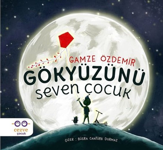 Gökyüzünü Seven Çocuk | Cezve Çocuk