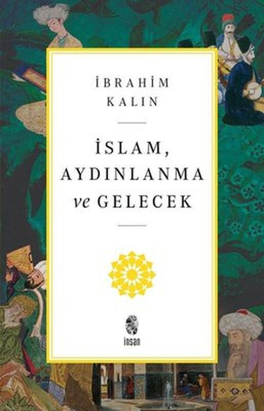 İslam, Aydınlanma ve Gelecek | İnsan Yayınları (İnce Kapak)