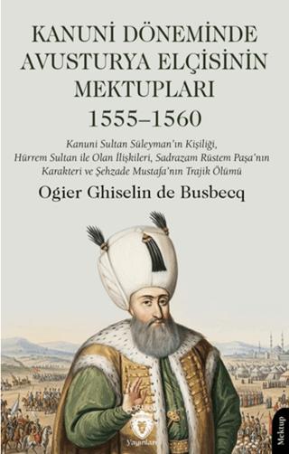 Kanuni Döneminde Avusturya Elçisinin Mektupları | Dorlion Yayınları (Ciltsiz)  - Resim 1