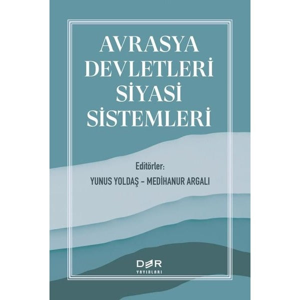 Avrasya Devletleri Siyasi Sistemleri | Der Yayınları (İnce Kapak)