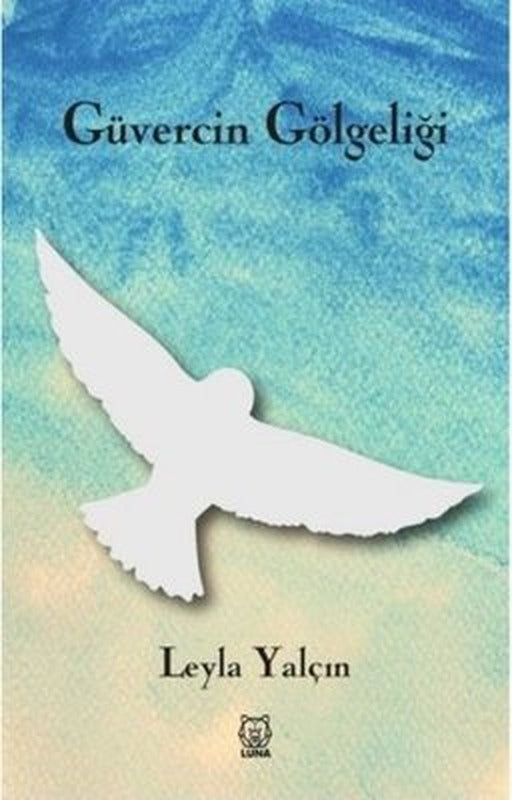 Güvercin Gölgeliği | Luna Yayınları