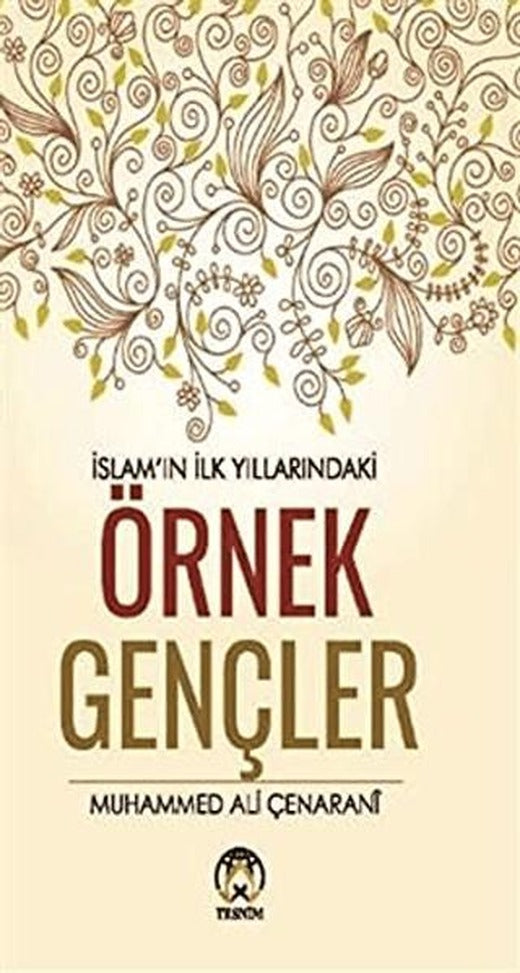 İslamın İlk Yıllarındaki Örnek Gençler | Tesnim Yayınları (Ciltsiz)
