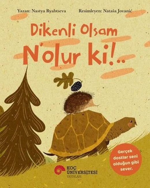 Dikenli Olsam N'lur ki!.. | Koç Üniversitesi Yayınları (İnce Kapak )