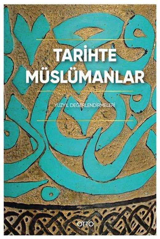 Tarihte Müslümanlar - Yüzyıl Değerlendirmeleri | Otto (Ciltli)