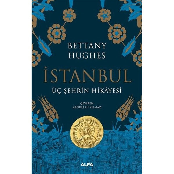 İstanbul-Üç Şehrin Hikayesi | Alfa Yayınları